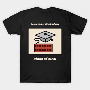 Zoom University Graduate, Class Of 2021 T-Shirt T-Shirt